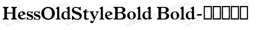 HessOldStyleBold Bold字体转换